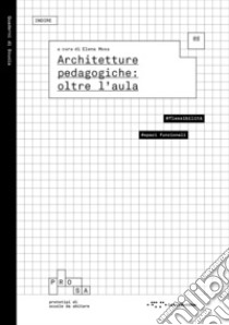 Architetture pedagogiche: oltre l'aula libro di Mosa Elena