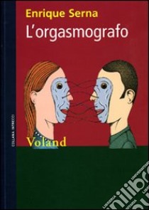 L'orgasmografo libro di Serna Enrique