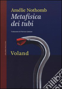 Metafisica dei tubi libro di Nothomb Amélie