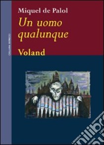 Un Uomo qualunque libro di Palol Miquel de