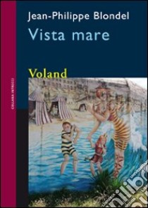 Vista mare libro di Blondel Jean-Philippe