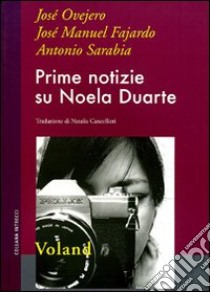 Prime notizie su Noela Duarte libro di Ovejero José; Fajardo José M.; Sarabia Antonio