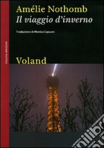 Il Viaggio d'inverno libro di Nothomb Amélie