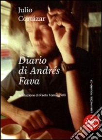 Diario di Andrés Fava libro di Cortázar Julio