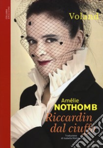 Riccardin dal ciuffo libro di Nothomb Amélie