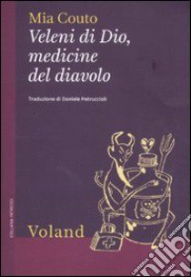 Veleni di Dio, medicine del diavolo libro di Couto Mia