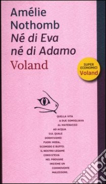 Né di Eva né di Adamo libro di Nothomb Amélie