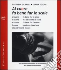 Al cuore fa bene far le scale. Con CD Audio libro di Cavalli Patrizia; Tejera Diana