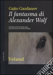 Il fantasma di Alexander Wolf libro di Gazdanov Gajto