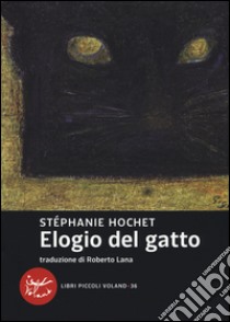 Elogio del gatto libro di Hochet Stéphanie