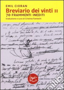Breviario dei vinti II. 70 frammenti inediti libro di Cioran Emil M.; Fantechi C. (cur.)
