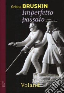 Imperfetto passato libro di Bruskin Grisha; Niero A. (cur.)