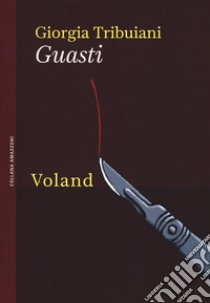 Guasti libro di Tribuiani Giorgia