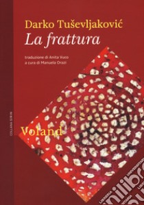 La frattura libro di Tusevljakovic Darko; Orazi M. (cur.)