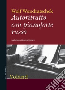 Autoritratto con pianoforte russo libro di Wondratschek Wolf