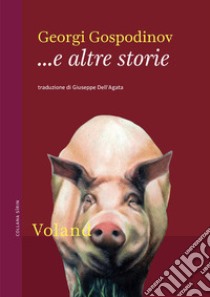 ... E altre storie libro di Gospodinov Georgi