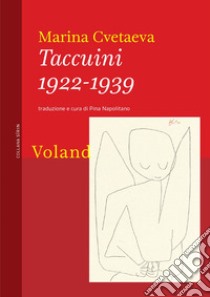 Taccuini 1922-1939 libro di Cvetaeva Marina; Napolitano P. (cur.)