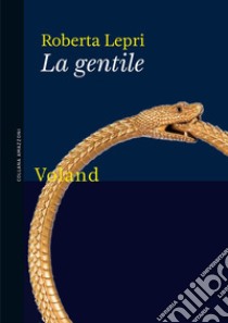 La gentile libro di Lepri Roberta