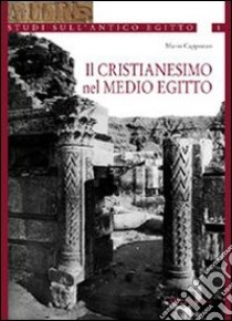 Il cristianesimo nel medio Egitto libro di Cappozzo Mario