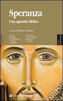 Speranza. Uno sguardo biblico libro di Valentini A. (cur.)