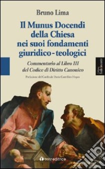 Munus docendi della Chiesa nei suoi fondamenti giuridico-teologici libro di Lima Bruno