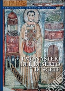 I Monasteri del deserto di Scete libro di Cappozzo Mario