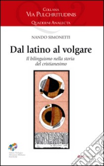 Dal latino al volgare libro di Simonetti Nando