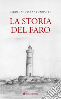 La storia del faro libro di Santonocito Ferdinando