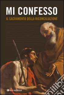 Mi confesso. Il sacramento della riconciliazione libro