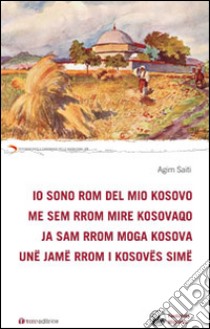 Io sono rom del mio Kosovo libro di Saiti Agim