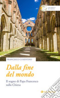 Dalla fine del mondo libro di Cosentino Francesco