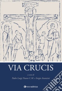 Via Crucis libro di Avanzini S. (cur.); Nuovo L. (cur.)