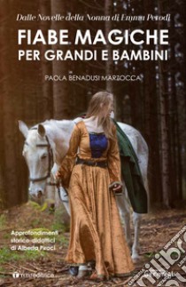 Fiabe magiche per grandi e bambini libro di Benadusi Marzocca P. (cur.)