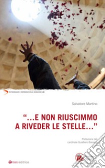 «...E non riuscimmo a riveder le stelle...» libro di Martino Salvatore