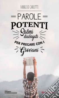 Parole potenti. Salmi dialogati per pregare con giovani libro di Carletti Fabrizio