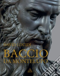 Baccio da Montelupo libro di Lucidi David