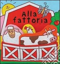 La fattoria. Ediz. illustrata libro di Gallotti Anna; Pesci Francesca; Ammassari Rita