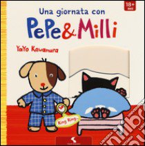 Una giornata con Pepe & Milli. Ediz. illustrata libro di Kawamura Yayo