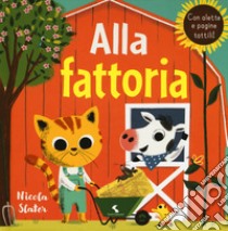 Alla fattoria. Ediz. a colori libro di Crow Nosy