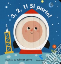 3, 2, 1! Si parte! Ediz. a colori libro di Latyk Olivier