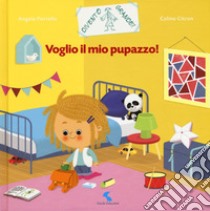 Voglio il mio pupazzo! Ediz. a colori libro di Citron Coline; Portella Angela