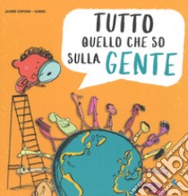 Tutto quello che so sulla gente. Ediz. a colori libro di Copons Jaume