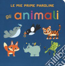 Gli animali. Le mie prime paroline. Ediz. a colori libro di Mercier Julie