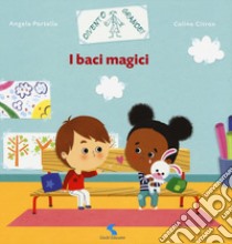 I baci magici. Ediz. a colori libro di Citron Coline; Portella Angela