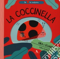 La coccinella. Io amo la natura. Ediz. a colori libro di Bellon Teresa