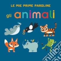 Gli animali. Le mie prime paroline. Ediz. a colori libro di Mercier Julie