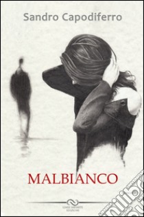 Malbianco libro di Capodiferro Sandro