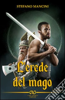 L'erede del mago libro di Mancini Stefano