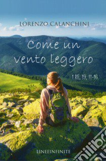 Come un vento leggero libro di Calanchini Lorenzo