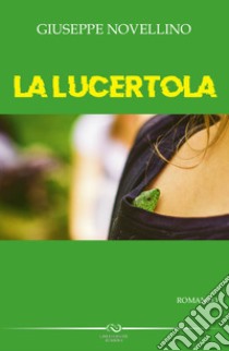 La lucertola libro di Novellino Giuseppe